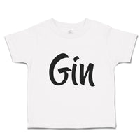 Toddler Clothes Gin Lettering Funny Quotes Toddler Shirt Baby Clothes Cotton