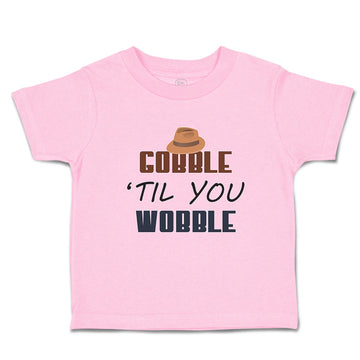 Toddler Clothes Gobble 'til You Wobble Toddler Shirt Baby Clothes Cotton