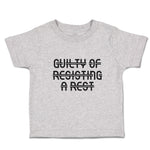 Guilty of Resiting A Rest