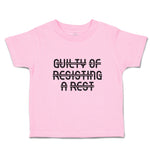 Toddler Clothes Guilty of Resiting A Rest Toddler Shirt Baby Clothes Cotton