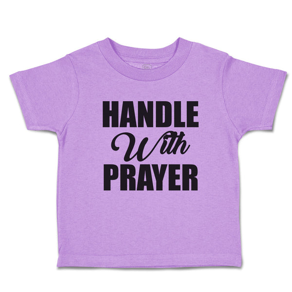 Toddler Clothes Handle with Prayer Toddler Shirt Baby Clothes Cotton