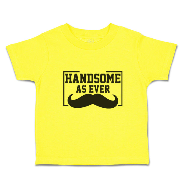 Cute Toddler Clothes Handsome as Ever Toddler Shirt Baby Clothes Cotton