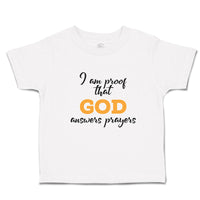 Toddler Clothes I Am Proof That God Answers Prayers Toddler Shirt Cotton