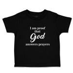 Toddler Clothes I Am Proof That God Answers Prayers Toddler Shirt Cotton