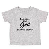 Toddler Clothes I Am Proof That God Answers Prayers Toddler Shirt Cotton