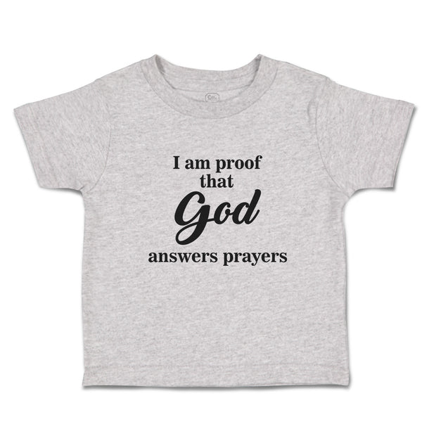 Toddler Clothes I Am Proof That God Answers Prayers Toddler Shirt Cotton