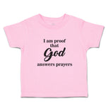Toddler Clothes I Am Proof That God Answers Prayers Toddler Shirt Cotton