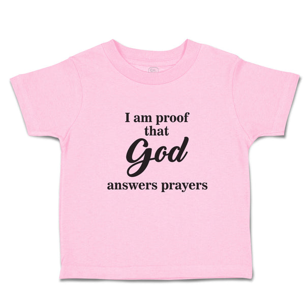 Toddler Clothes I Am Proof That God Answers Prayers Toddler Shirt Cotton
