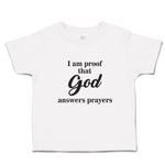 Toddler Clothes I Am Proof That God Answers Prayers Toddler Shirt Cotton