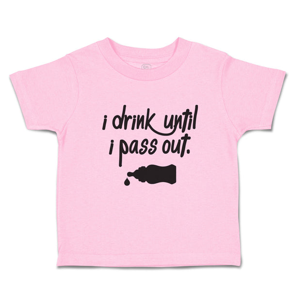 Toddler Clothes I Drink Until I Pass out Toddler Shirt Baby Clothes Cotton