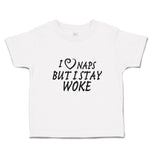 Toddler Clothes I Naps but I Stay Woke Toddler Shirt Baby Clothes Cotton