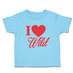 Toddler Clothes I Love Wild Toddler Shirt Baby Clothes Cotton