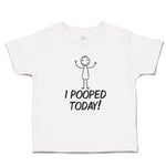 Toddler Clothes I Pooped Today! Toddler Shirt Baby Clothes Cotton