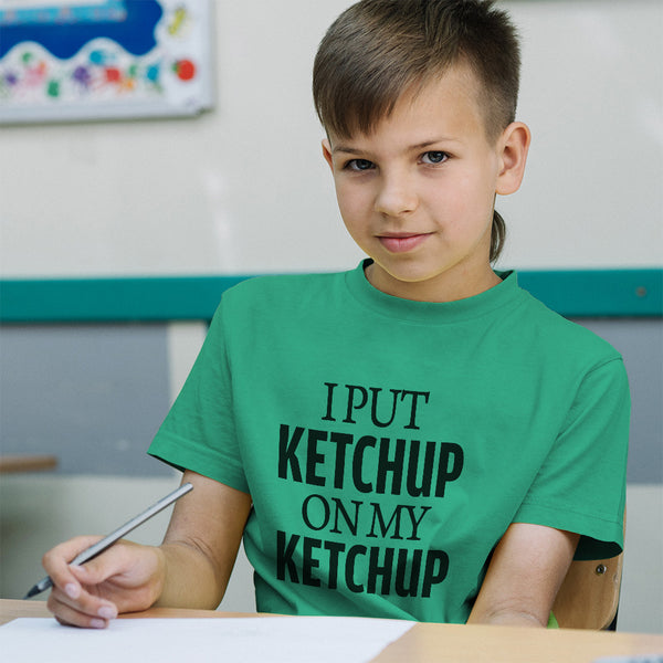 I Put Ketchup on My Ketchup