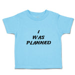 Toddler Clothes I Was A Planned Toddler Shirt Baby Clothes Cotton