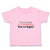 Toddler Clothes If You Think I'M Awesome You'Re Right Toddler Shirt Cotton