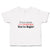 Toddler Clothes If You Think I'M Awesome You'Re Right Toddler Shirt Cotton