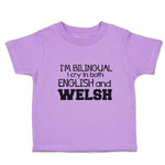 I'M Bilingual I Cry in Both English Welsh