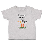 Toddler Clothes I'M Not Small I'M Elf Size Toddler Shirt Baby Clothes Cotton