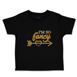 Toddler Clothes I'M So Fancy Toddler Shirt Baby Clothes Cotton