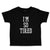 Toddler Clothes I'M So Tired Toddler Shirt Baby Clothes Cotton