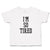 Toddler Clothes I'M So Tired Toddler Shirt Baby Clothes Cotton