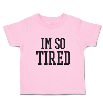 Toddler Clothes I'M So Tired Toddler Shirt Baby Clothes Cotton