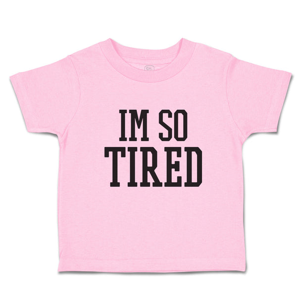 I'M So Tired