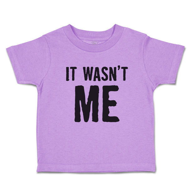 Toddler Clothes It Wasn'T Me Toddler Shirt Baby Clothes Cotton