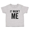 Toddler Clothes It Wasn'T Me Toddler Shirt Baby Clothes Cotton