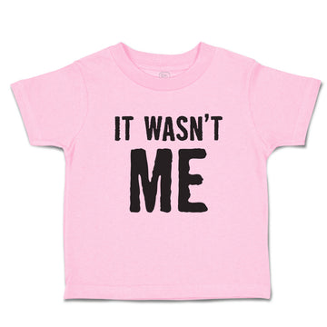 Toddler Clothes It Wasn'T Me Toddler Shirt Baby Clothes Cotton