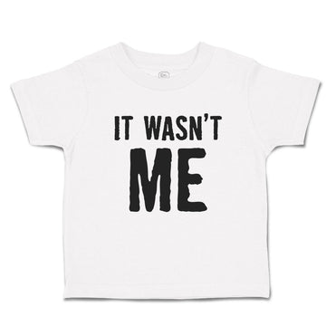 Toddler Clothes It Wasn'T Me Toddler Shirt Baby Clothes Cotton
