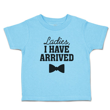 Toddler Clothes Ladies I Have Arrived with Bowtie Toddler Shirt Cotton