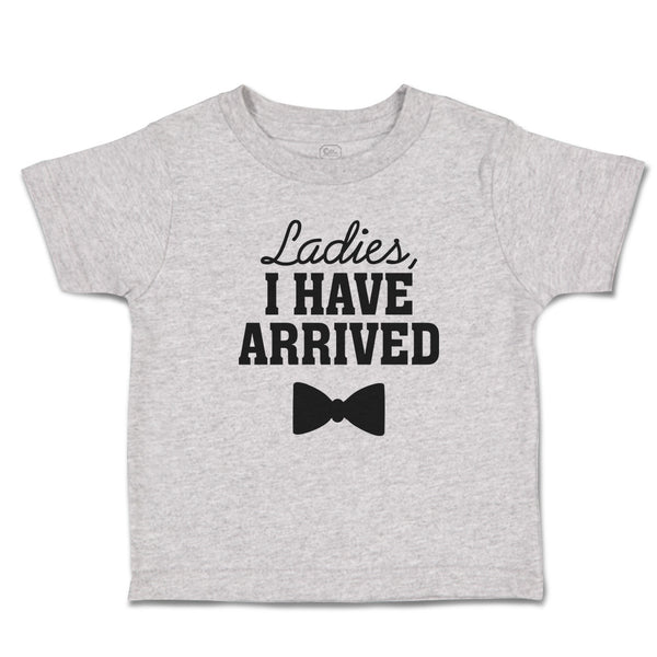 Toddler Clothes Ladies I Have Arrived with Bowtie Toddler Shirt Cotton