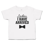 Toddler Clothes Ladies I Have Arrived with Bowtie Toddler Shirt Cotton