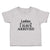 Toddler Clothes Ladies I Have Arrived Toddler Shirt Baby Clothes Cotton