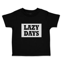 Toddler Clothes Lazy Days Toddler Shirt Baby Clothes Cotton