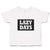 Toddler Clothes Lazy Days Toddler Shirt Baby Clothes Cotton