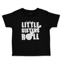Toddler Clothes Little Sisters Roll Toddler Shirt Baby Clothes Cotton