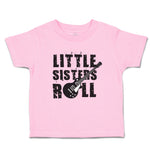 Toddler Clothes Little Sisters Roll Toddler Shirt Baby Clothes Cotton