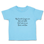 Toddler Clothes My Favorite Crayons Red White Don'T Make Me Black Blue Cotton