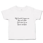 Toddler Clothes My Favorite Crayons Red White Don'T Make Me Black Blue Cotton