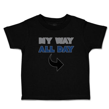 Toddler Clothes My Way All Day Toddler Shirt Baby Clothes Cotton