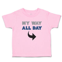 Toddler Clothes My Way All Day Toddler Shirt Baby Clothes Cotton