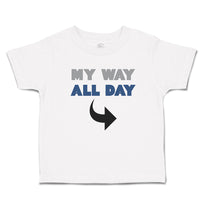 Toddler Clothes My Way All Day Toddler Shirt Baby Clothes Cotton
