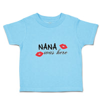 Toddler Clothes Nana Was Here Toddler Shirt Baby Clothes Cotton