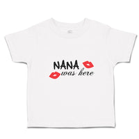 Toddler Clothes Nana Was Here Toddler Shirt Baby Clothes Cotton