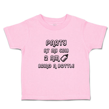 Toddler Clothes Party at My Crib 2 Am Bring A Bottle Toddler Shirt Cotton
