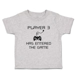 Toddler Clothes Player 3 Has Entered The Game Toddler Shirt Baby Clothes Cotton