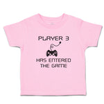 Toddler Clothes Player 3 Has Entered The Game Toddler Shirt Baby Clothes Cotton
